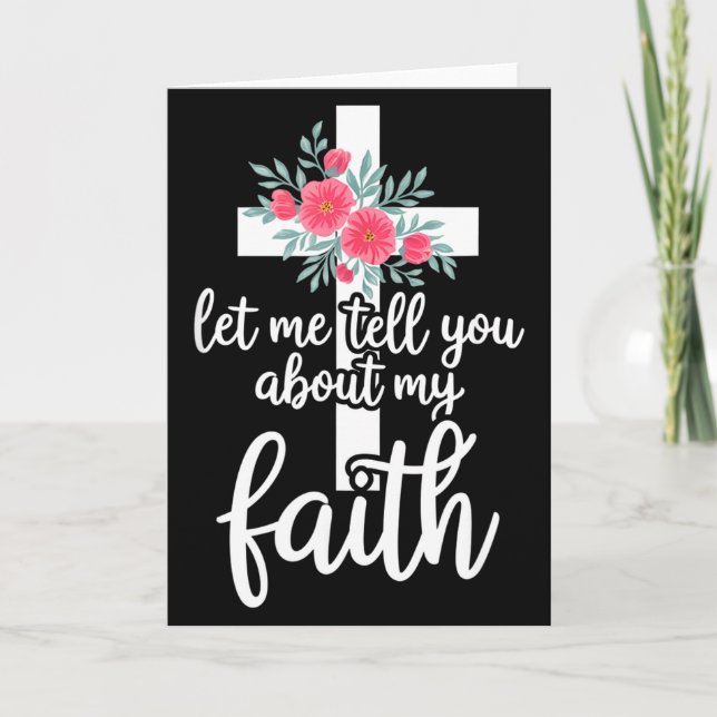 Let Me Tell You About My Faith Christian Cross God Kort (Framsida)