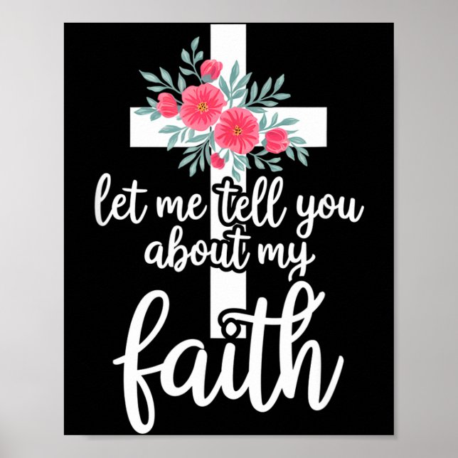 Let Me Tell You About My Faith Christian Cross God Poster (Framsidan)