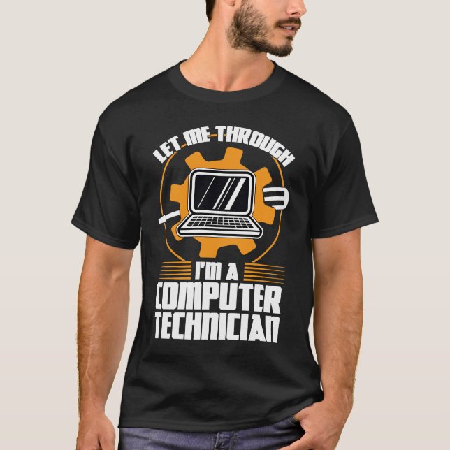 let me through I'm a computer technician tech supp T Shirt (Framsida)