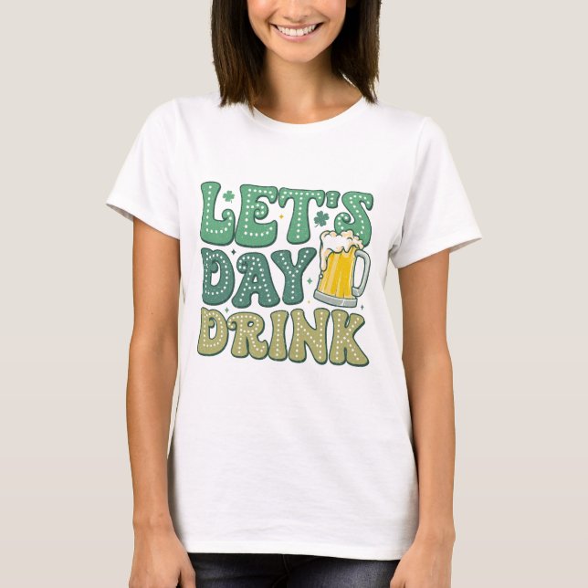 Let’s Day Drink Distressed | Funny Irish Drinking T Shirt (Framsida)