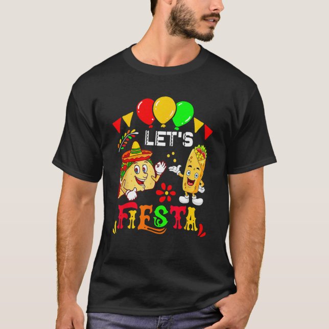 Let s Fiesta Burrito And Tacos Cinco De Mayo Mexic T Shirt (Framsida)