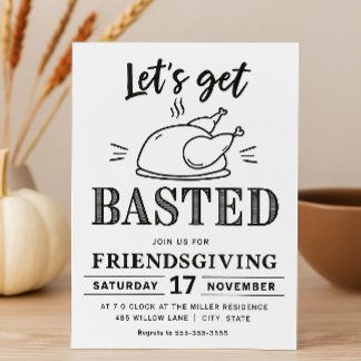 Let’s Get Basted Funny Friendsgiving  Inbjudningar