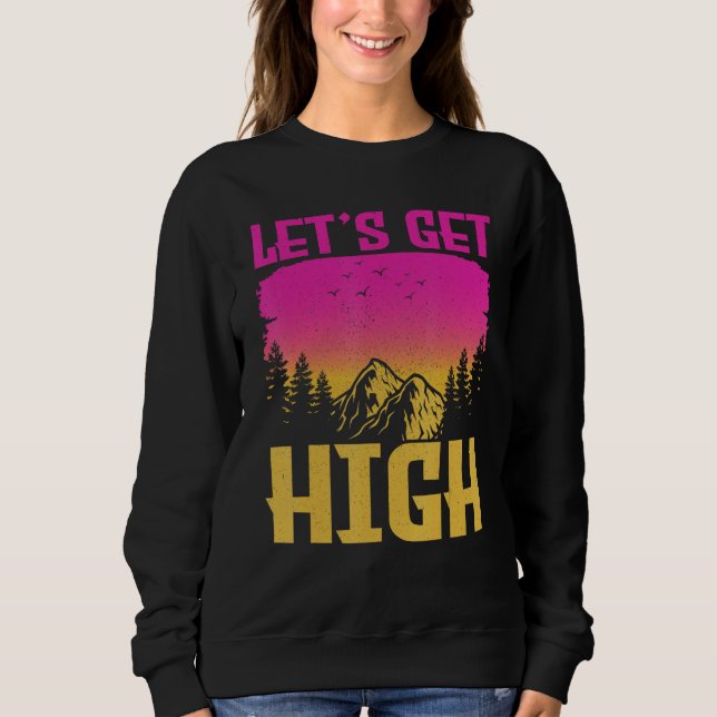Let s get High  For Happy Camper Hiking Mountainee T Shirt (Framsida)
