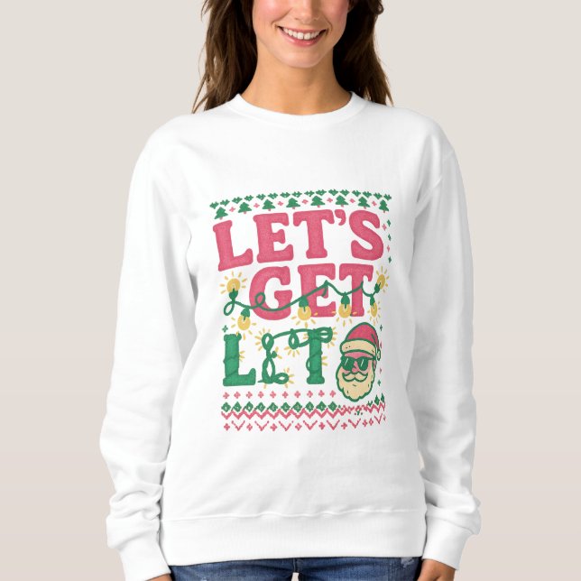Let’s Get Lit Christmas Shirt • Funny Ugly Sweater T (Framsida)