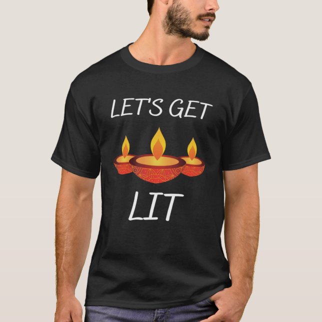 Let s Get Lit Diwali Festival Of Lights Indian Dee T Shirt (Framsida)