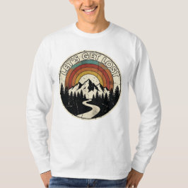 Let’s Get Lost Retro Mountain Adventure Outdoor T Shirt