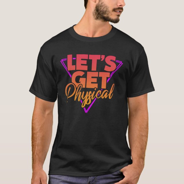 Let s Get Physical 80s 1980s Eighties Gym Workout  T Shirt (Framsida)