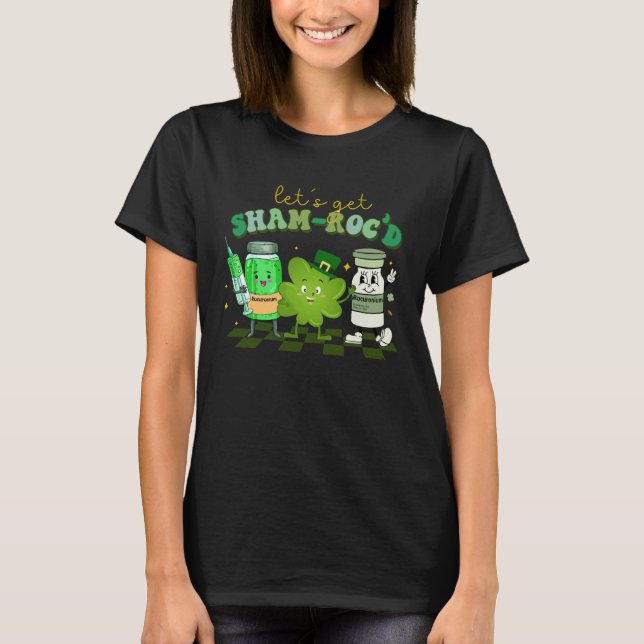 Let s Get Shamrocked Pharmacy Tech Lucky Nurse St  T Shirt (Framsida)