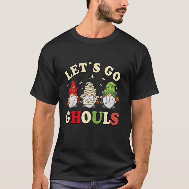 Let s Go Ghouls Halloween Gnome Funny Trick Or Tre T Shirt (Framsida)