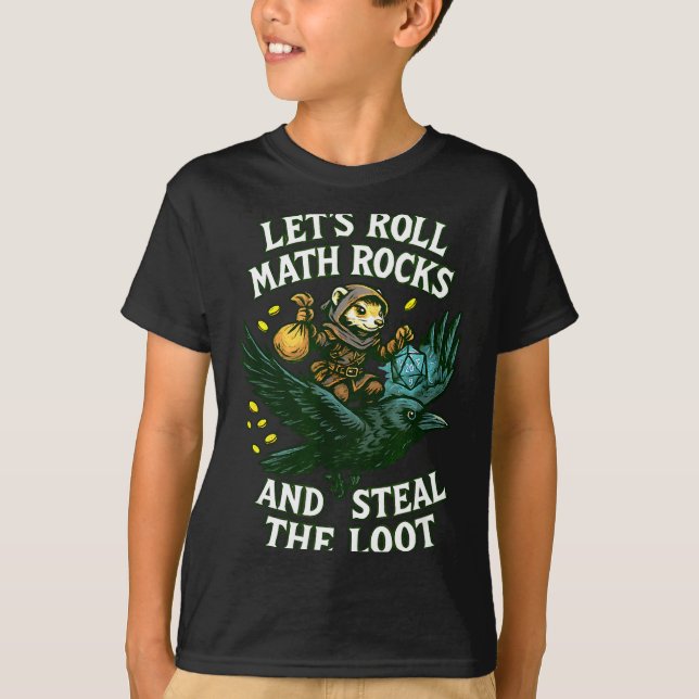 Let’s Roll Math Rocks And Steal The Loot Rogue Cro T Shirt (Framsida)