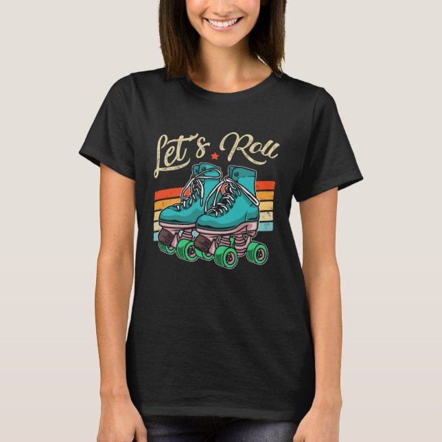 Let s Roll Roller Girl Skating Skater Skate 70s 80 T Shirt (Framsida)