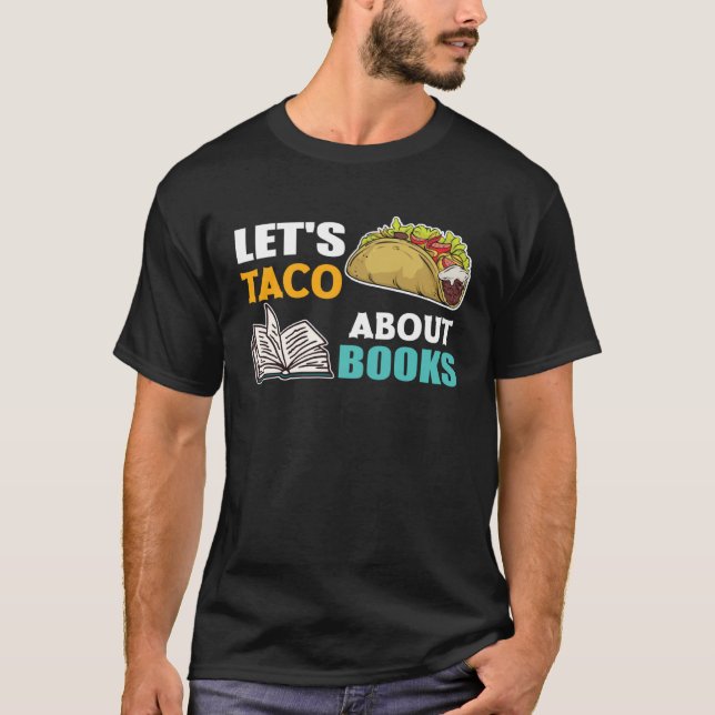 Let s Taco About Books Book Nerds Reading T Shirt (Framsida)