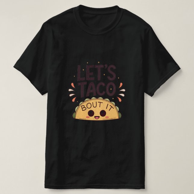 Let’s Taco ‘Bout It Funny Tee (Design framsida)