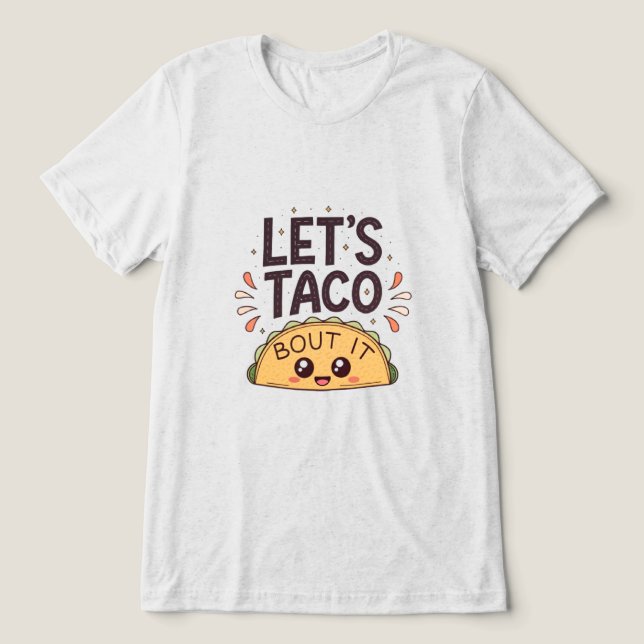 Let’s Taco ‘Bout It Funny Tee (Design Framsida)