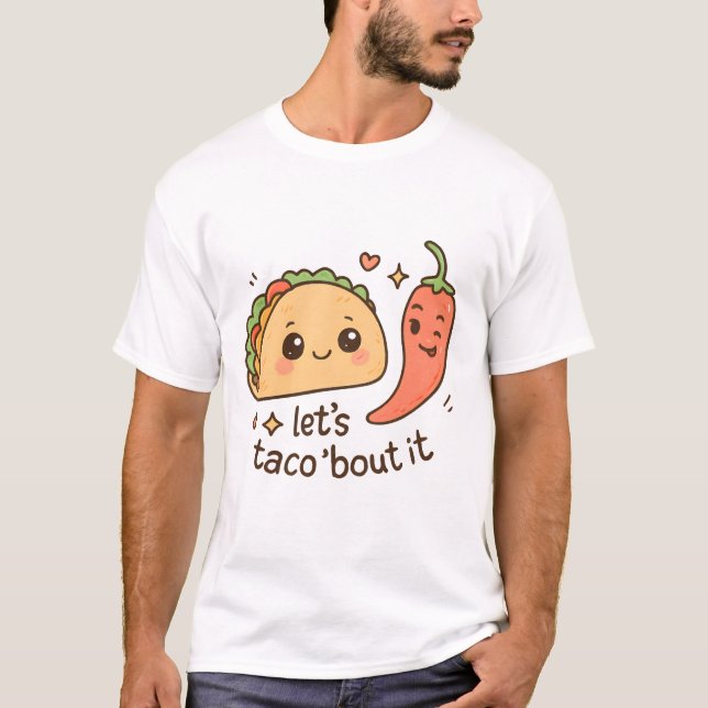 Let’s Taco ‘Bout It T Shirt (Framsida)