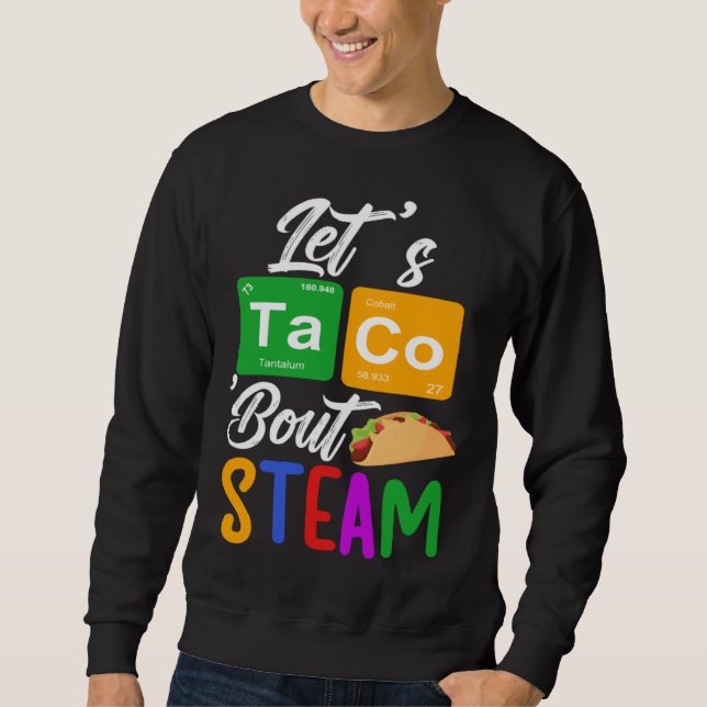 Let s Taco Bout STEAM Teacher STEAM Teaching Lång Ärmad Tröja (Framsida)