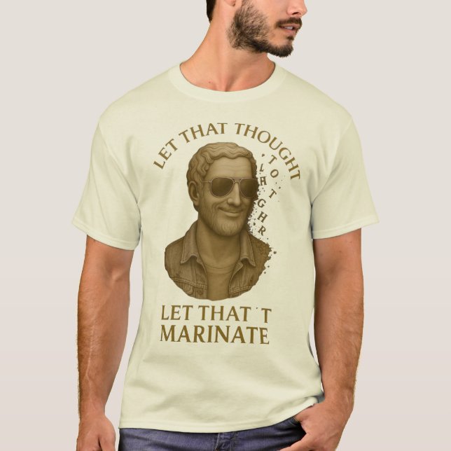  LET THAT MARINATE – Classical Thoughts in Pieces T Shirt (Framsida)