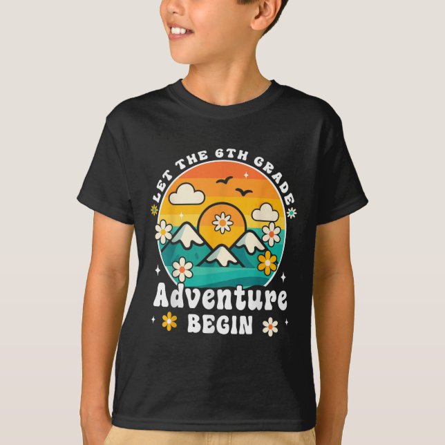 Let The 6th Grade Adventure Begin Retro First Day  T Shirt (Framsida)