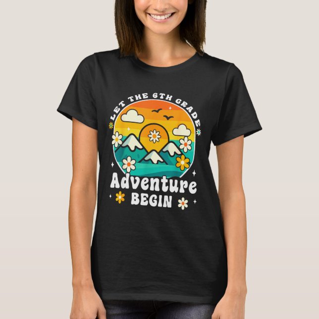 Let The 6th Grade Adventure Begin Retro First Day  T Shirt (Framsida)