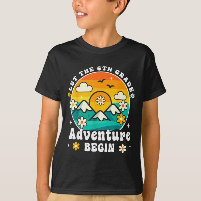 Let The 6th Grade Adventure Begin Retro First Day  T Shirt (Framsida)