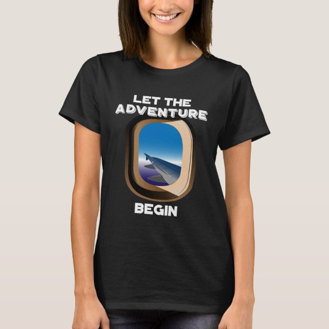 Let The Adventure Begin I Love Travel Vacation T Shirt (Framsida)