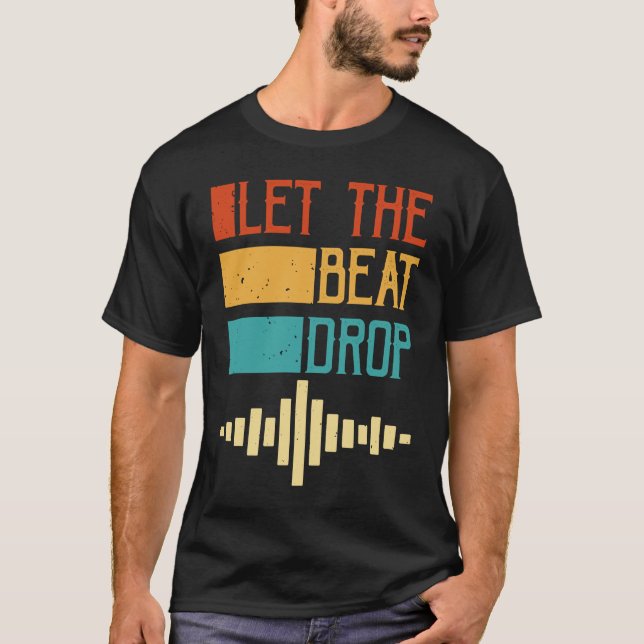 Let The Beat Drop T Shirt (Framsida)