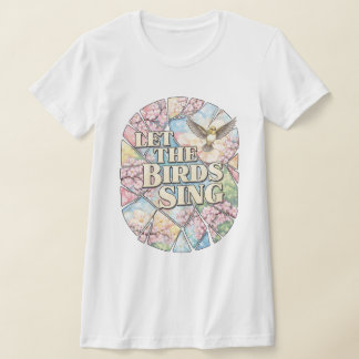 Let the Birds Sing — Spring Kaleidoscope Poetry T Shirt