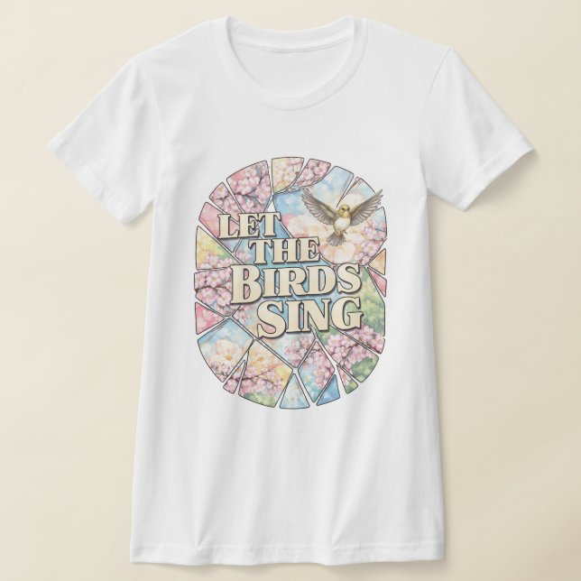 Let the Birds Sing — Spring Kaleidoscope Poetry T Shirt (Laydown)