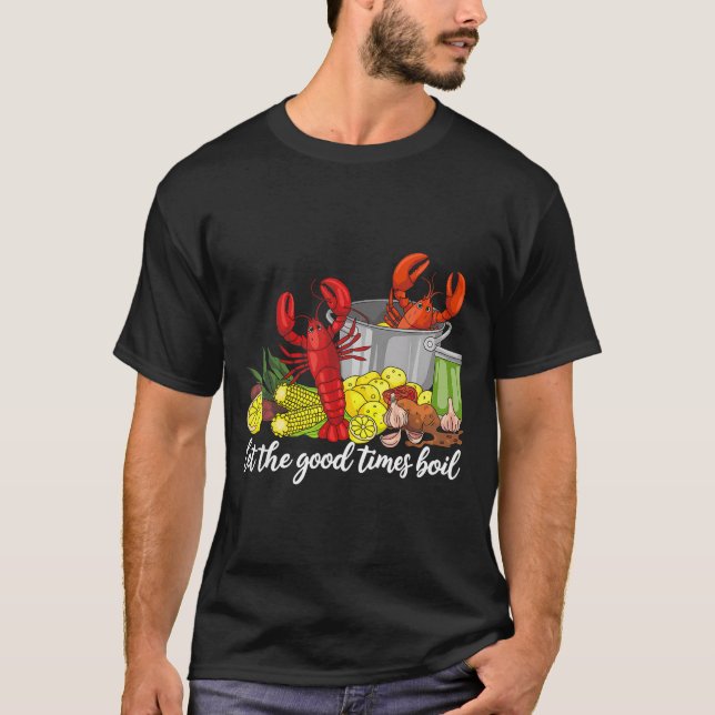 Let The Good Times Boil Funny Crawfish Season Loui T Shirt (Framsida)