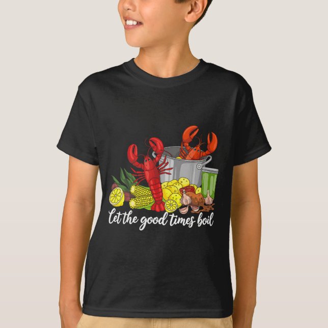 Let The Good Times Boil Funny Crawfish Season Loui T Shirt (Framsida)