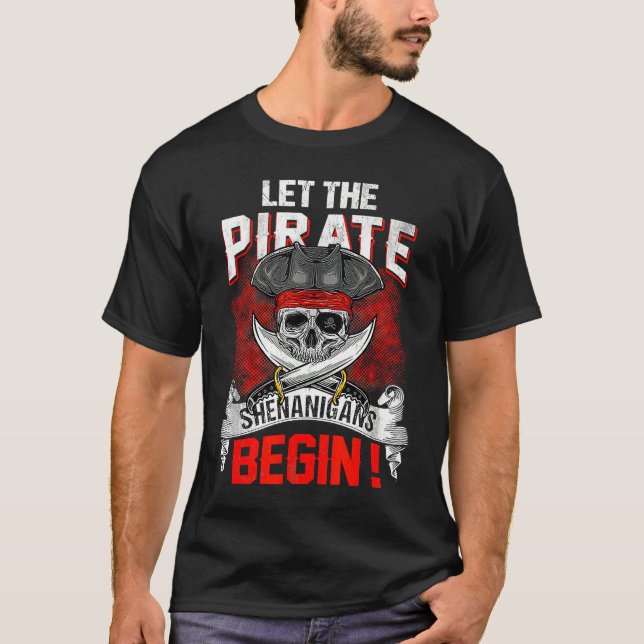 Let The Pirate Shenanigans Begin  Crossbones Freeb T Shirt (Framsida)