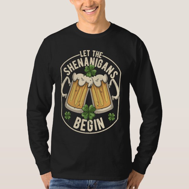 Let The Shenanigans Begin  C St Patrick's Day T Shirt (Framsida)