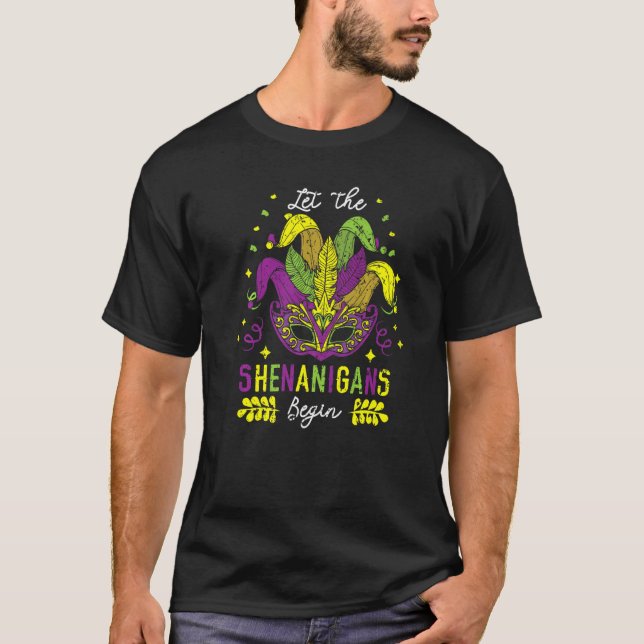 Let The Shenanigans Begin Mardi Gras Celebration P T Shirt (Framsida)