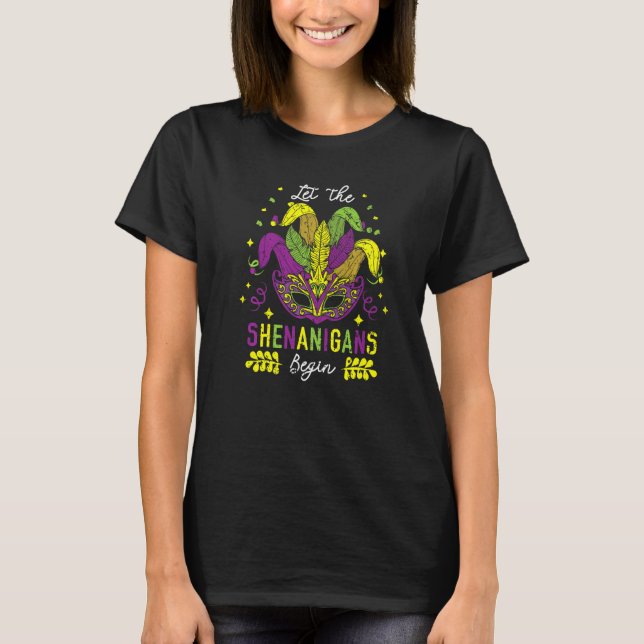 Let The Shenanigans Begin Mardi Gras Celebration P T Shirt (Framsida)