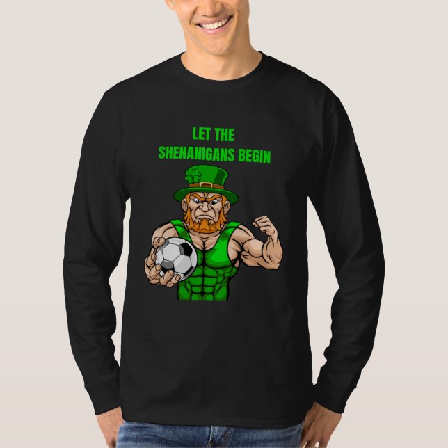 Let The Shenanigans Begin Soccer St Patrick s Day T Shirt (Framsida)