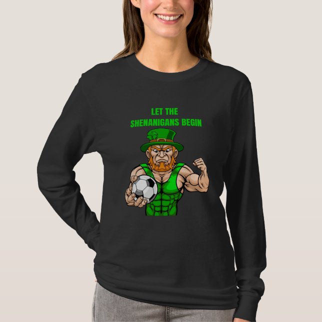 Let The Shenanigans Begin Soccer St Patrick s Day T Shirt (Framsida)