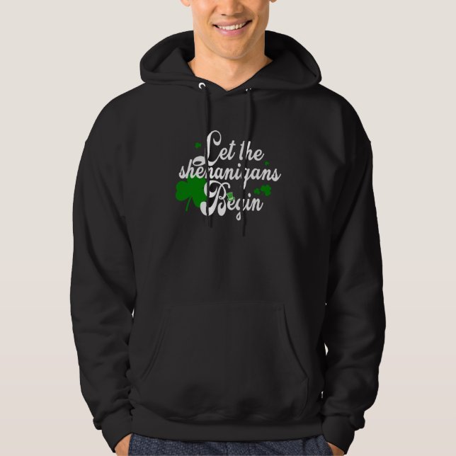 Let The Shenanigans Begin St Patricks Day Hoodie (Framsida)