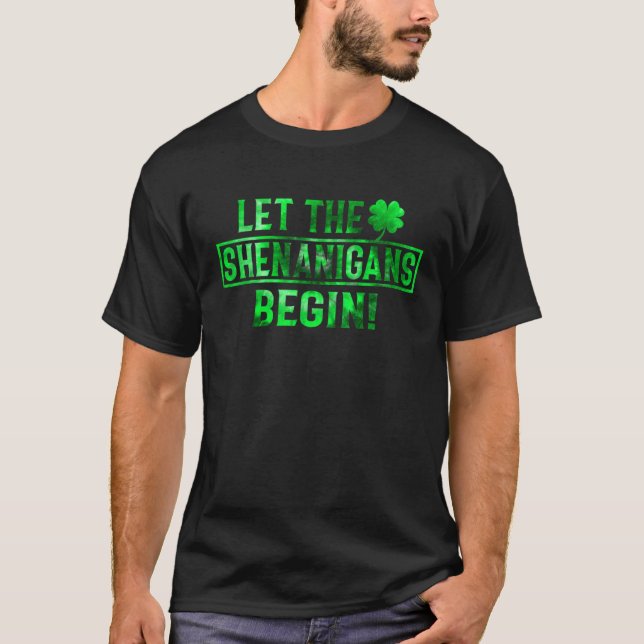 Let The Shenanigans Begin St Patricks Day Tie Dye  T Shirt (Framsida)