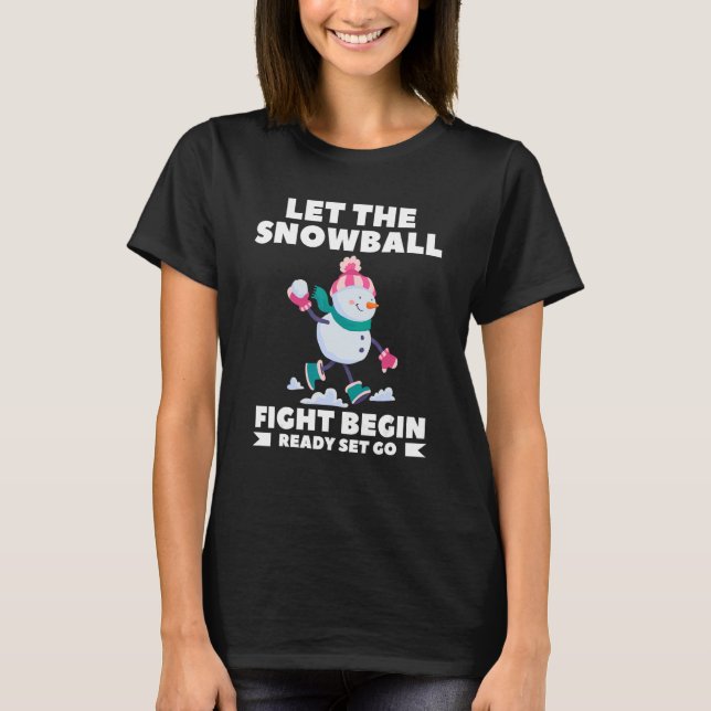 Let The Snowball Fight Begin Ready Set Go Winter 1 T Shirt (Framsida)
