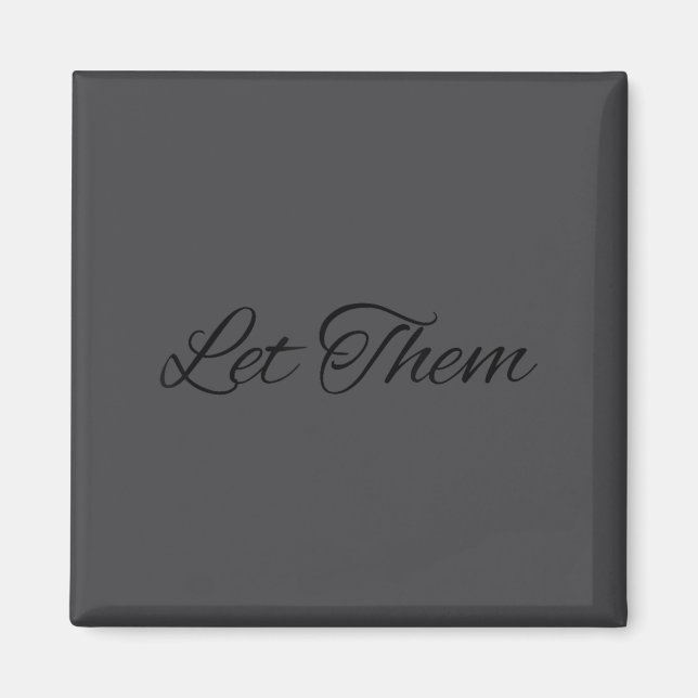 Let Them Let Me Motivational Growth Quote  Magnet (Framsidan)