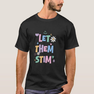 Let Them Stim RBT ABA Therapist Autism Support Beh T Shirt