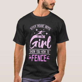 Let this girl show you how to fence friend t shirt