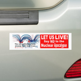 Let us live! Say NO to the Nuclear Apocalypse Bildekal