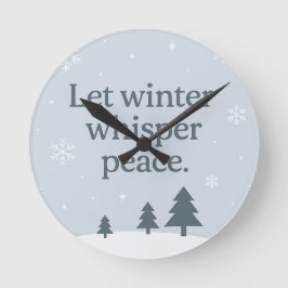 Let Winter Whisper Peace – Scandinavian Winter  Rund Klocka