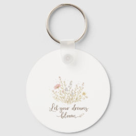 Let Your Dreams Bloom | Soft Floral Motivation Art Nyckelring