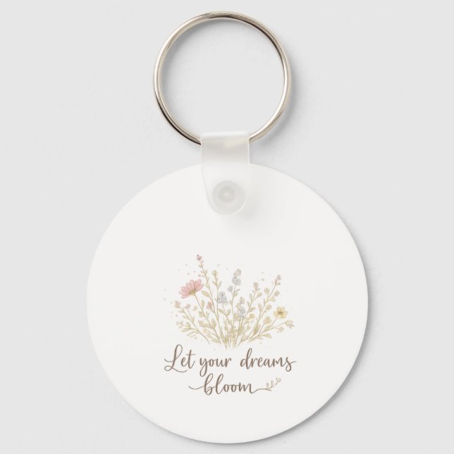 Let Your Dreams Bloom | Soft Floral Motivation Art Nyckelring (Framsida)