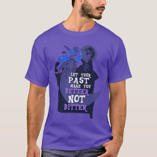 Let Your Past Make You Better Not Bitter retro T Shirt