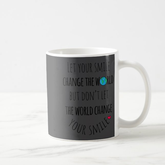 Let Your Smile Change The World Sitive Quote  Kaffemugg (Höger)