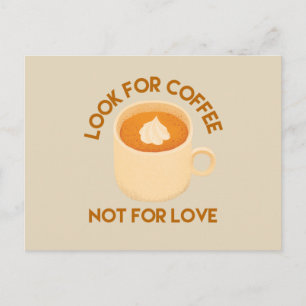 Leta efter kaffe, inte för Kärlek-kaffe Älskare Vykort