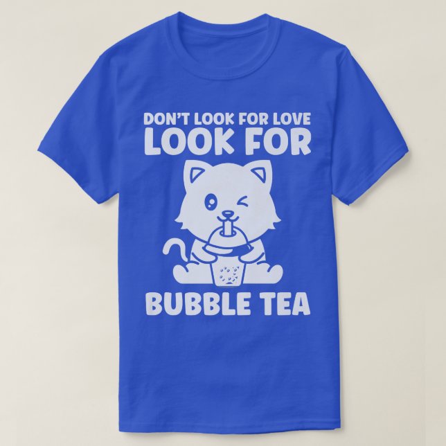 Leta inte efter kärlek bubbelte bubbelte temerch 8 t shirt (Design framsida)
